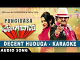 Pungidasa - Decent Huduga (Karaoke) | Audio Song | Komal Kumar, Aasma Badar | Emil