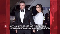 Victoria Beckham Praises Her Husband On His Birthday