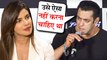 Salman Khan TARGETS Priyanka Chopra For Rejecting Bharat