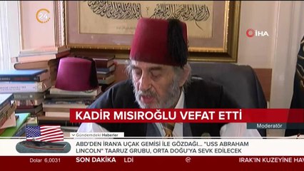 Kadir Mısıroğlu vefat etti