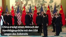 Zollstreit mit USA: China erwägt Abbruch der Handelsgespräche