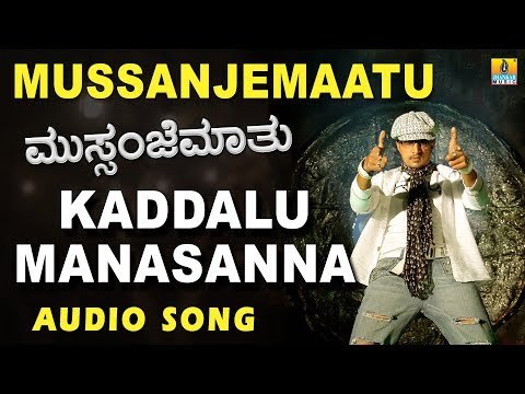 Kaddalu Manasanna - Mussanje Maatu