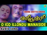O Igo Illondu Manaside - Chora Chitta Chora