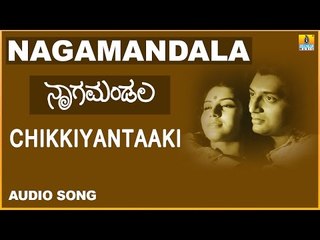 Chikkiyantaaki | Nagamandala Kannada Movie | Prakash Rai, Vijayalakshmi