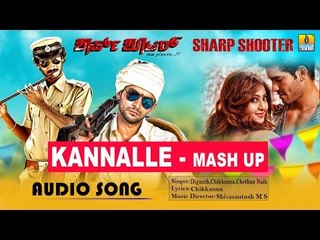 Kannalle (Mash Up) | Sharp Shooter | Audio Song | feat. Diganth, Sangeetha Chauhan, Aindritha Ray
