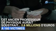 Enseignant en physique : il a arnaqué de 3 millions d’euros ses victimes !