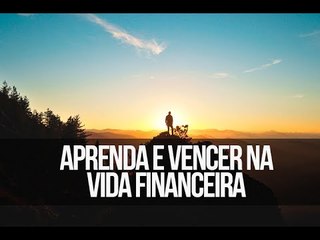 Aprenda a vencer na vida financeira! - Trecho de Vida e Fé