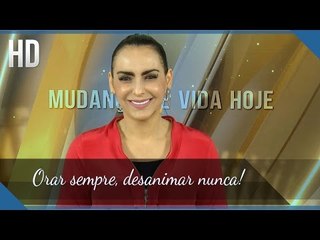 Orar sempre, desanimar nunca! // Bispa Cléo