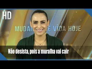 Não desista, pois a muralha vai cair // Bispa Cléo