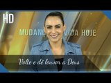 Volte e dê louvor a Deus // Bispa Cléo