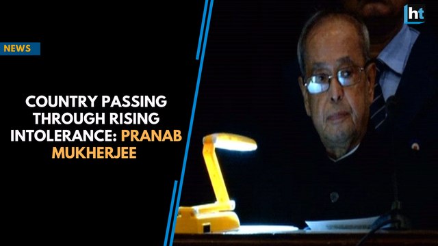 Country passing through rising intolerance: Pranab Mukherjee