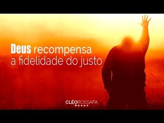 Deus recompensa a fidelidade do justo // Bispa Cléo