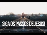 Siga os passos de Jesus - Trecho de Vida e Fé