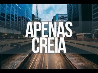Apenas creia - Trecho de Vida e Fé