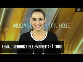 Tema o Senhor e Ele endireitará tudo // Bispa Cléo