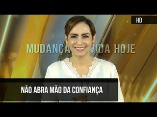 Não abra mão da confiança // Bispa Cléo