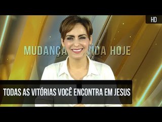 Todas as vitórias você encontra em Jesus