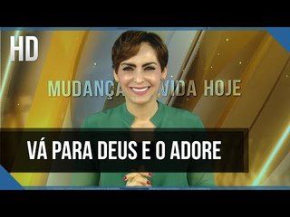 Vá para Deus e O adore  // Bispa Cléo