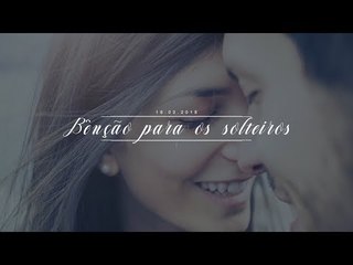 Bênção para os solteiros // Assista e inscreva-se no canal!