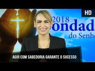 Agir com sabedoria garante o sucesso // Bispa Cléo