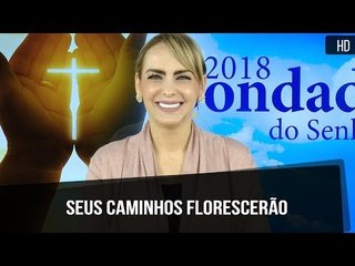 Seus caminhos florescerão // Bispa Cléo
