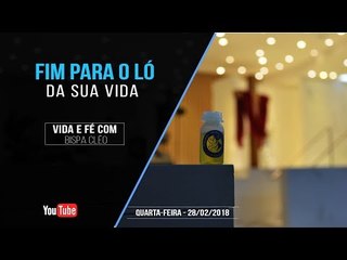 Fim para o Ló da sua vida // Palavra de Vida e Fé