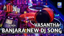 VASANTHA BANJARA NEW DJ SONG QVIDEOS