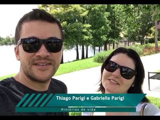 Thiago Parigi e Gabriella Parigi // Histórias de Vida