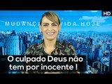 O culpado Deus não tem por inocente ! // Bispa Cléo HD