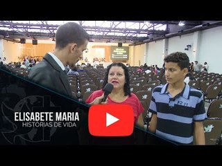 Histórias de Vida - Elisabete Maria