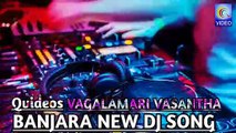 BANJARA DJ SONG VAGALAMARI VASANTHA NEW QVIDEOS