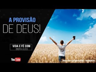 A provisão de Deus! // Palavra de Vida e Fé