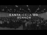 Santa Ceia do Senhor // Mês de Agosto // Participe!