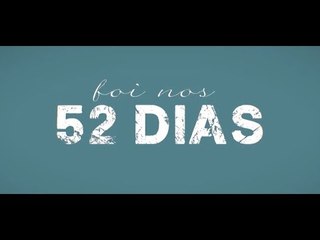 Está chegando! 52 Dias! // 1 de Julho!