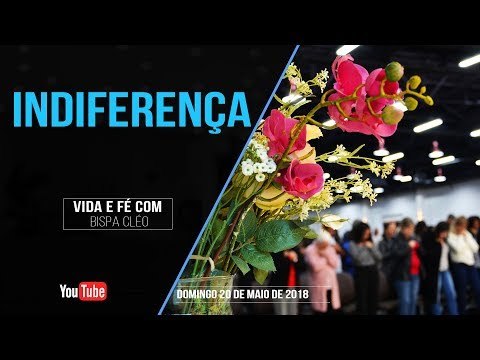 Indiferença // Palavra de Vida e Fé com a Bispa Cléo