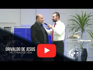 Histórias de Vida - Orivaldo de Jesus