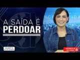 A saída é perdoar// Bispa Cléo