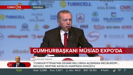 Cumhurbaşkanı Erdoğan: MÜSİAD ülkemizi gözetiyor