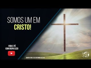 Somos um em Cristo! // Palavra de Vida e Fé
