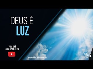 Deus é luz // Palavra de Vida e Fé