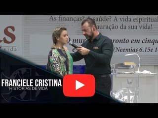 Histórias de Vida - Franciele Cristina #bispacleorossafa