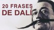 20 Frases de Dalí | El genio del surrealismo 