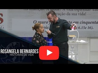 Histórias de Vida - Rosangela Bernardes