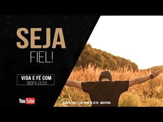Seja fiel // Palavra de Vida e Fé