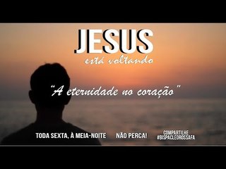 Jesus está voltando // a eternidade no coração // Bispa Cléo HD