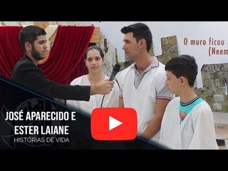 Histórias de Vida - José Aparecido e Ester Laiane