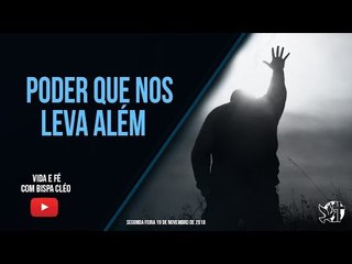 Poder que nos leva além // Palavra de Vida e Fé