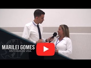 Histórias de Vida - Marilei Gomes
