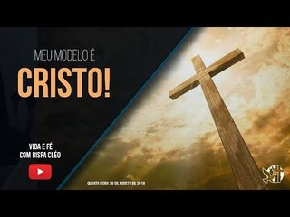 Meu modelo é Cristo! // Palavra de Vida e Fé
