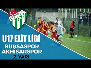 U17 Elit Ligi: Bursaspor - Akhisarspor 2. Yarı